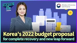 Korea's 2022 budget proposal: Complete recovery and new leap forward | MOEF4U