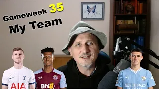 My Gameweek 35 FPL Team Reveal