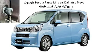 How to Daihatsu Move/ Toyota Passo / Mira e-s 2015+ Key programming Manually..