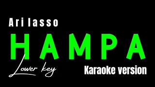 ARI LASSO - HAMPA (KARAOKE VERSION) LOWER KEY