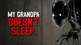 "My Grandpa Doesn't Sleep" Creepypasta