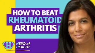 How to Beat Rheumatoid Arthritis I Hero of Health  Dr Monica Aggarwal