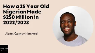 How a 25 Year Old Nigerian Made $250 Million in 2022/2023 | #91