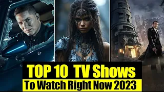 Top 10 Best TV Shows To Watch Right Now 2023