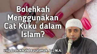 Hukum Menggunakan Cat Kuku || Ustadz Dr. Khalid Basalamah, Lc., MA.