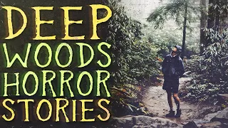 4 Scary Deep Woods Horror Stories