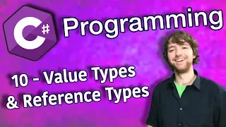 C# Programming Tutorial 10 - Value Types and Reference Types