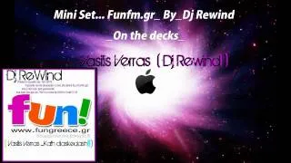 Mini Set... Funfm.gr_ By_Dj Rewind _On the decks_!.mp4