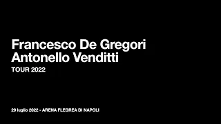 2022-07-29 • FRANCESCO DE GREGORI - ANTONELLO VENDITTI  • Ci vorrebbe un amico • Live in Napoli