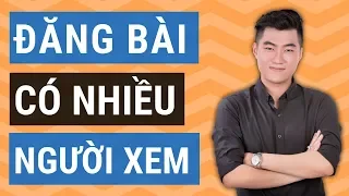 4 cách đăng bài trên Facebook nhiều người xem nhất