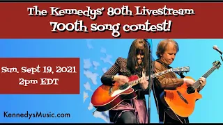 The Kennedys' 80th Show/700th Song Contest Special Livestream! Sunday Sept 19, 2021, 2pm EDT