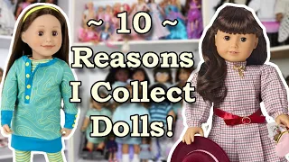 Top 10 Reasons Why I Collect Dolls! - Doll Collecting Advice for American Girl Collectors