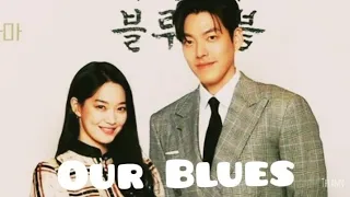 Our Blues | Kim Woo Bin x Shin Min Ah