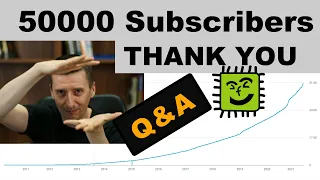 50 000 Subscribers - Thank you! Answering your questions ...