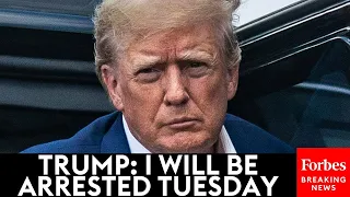BREAKING NEWS: Trump Says He Will Be Arrested On Tuesday