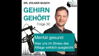 Mental gesund - Was uns im Stress des Alltags ausgleicht