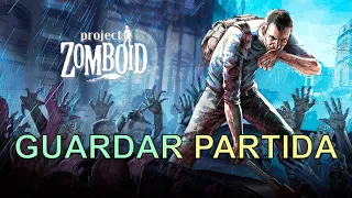 ¿Cómo guardar la partida en "Project Zomboid"?