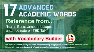 17 Advanced Academic Words Ref from "Karen Bass: Unseen footage, untamed nature | TED Talk"