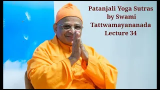 Patanjali Yoga Sutras- Lecture 34 by Swami Tattwamayananda