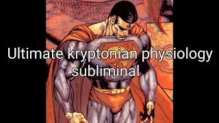 Ultimate kryptonian physiology subliminal