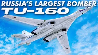 Tu 160 Blackjack: Russia's Largest and Fastest Bomber