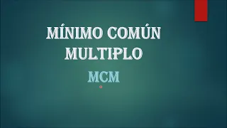 Cómo se cálcula el Mínimo Común Múltiplo (MCM) de dos o más números MUY FÁCIL