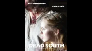 Dead South (2016) | Trailer | Matthew Marsden | John Savage | Samuel Hunt