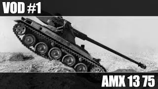 World Of Tanks:VOD по AMX 13 75 / WindScape96[STEG][Solo Game][720p]