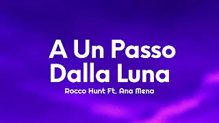 Rocco Hunt - A Un Passo Dalla Luna (Testo/Lyrics) Ft. Ana Mena