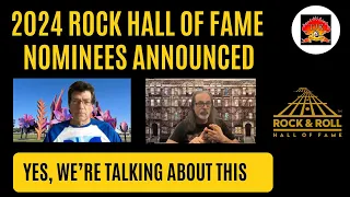Rock Hall Of Fame 2024 Nominees Announced - Let’s Discuss