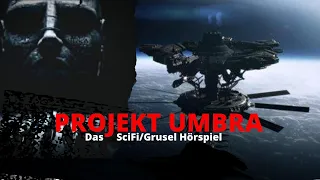 Ein gruseliges SciFi - Hörspiel: Projekt UMBRA