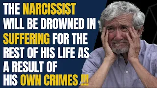 Narcissist Will Be Drowned In Suffering For The Rest Of His Life As A Result Of His Own Crimes |npd
