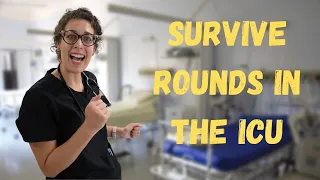 How to survive rounds in the ICU