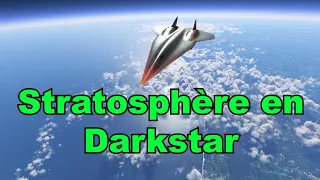 FS2020 / Vol stratosphèrique en Darkstar / 2k