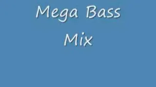 Mega Bass Mix.wmv