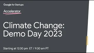 Google for Startups Accelerator: Climate Change Demo Day