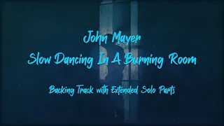 John Mayer - Slow Dancing In A Burning Room - Backing Track (Extended Solos)