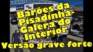 Barões da Pisadinha - Galera do Interior  -Versão Grave Forte