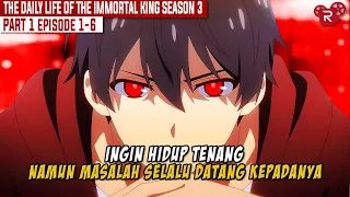 FULL SEASON 3 | MURID BARU YANG BERNIAT JAHAT | ALUR CERITA FILM The Daily Life Of The Immortal King