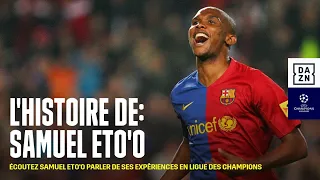 L'Histoire De: Samuel Eto'o (UEFA Ligue Des Champions)
