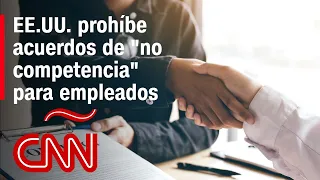 EE.UU. prohíbe a los empleadores imponer contratos con cláusulas de no competencia