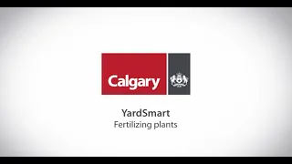 City of Calgary - Yardsmart - Fertilizing Plants