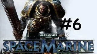Warhammer 40,000: Space Marine HD Walkthrough - Chapter 6 - Lair of Giants