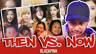 BLACKPINK - Predebut Vs Now : Before & After REACTION