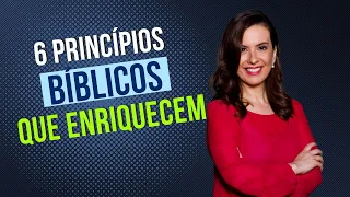 6 Princípios bíblicos que enriquecem