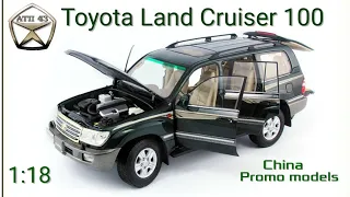 Toyota Land Cruiser 100🔹️China Promo models🔹️Обзор масштабной модели 1:18