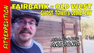 Abandoned Arizona - Old West Ghost Town Fairbank and Fairbank Cemetery