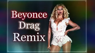 Beyonce Drag Remix