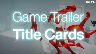 How to Use Trailer Title Cards | Video Game Trailer Academy