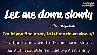 Học tiếng Anh qua bài hát - LET ME DOWN SLOWLY - (Lyrics+Kara+Vietsub) - Thaki English